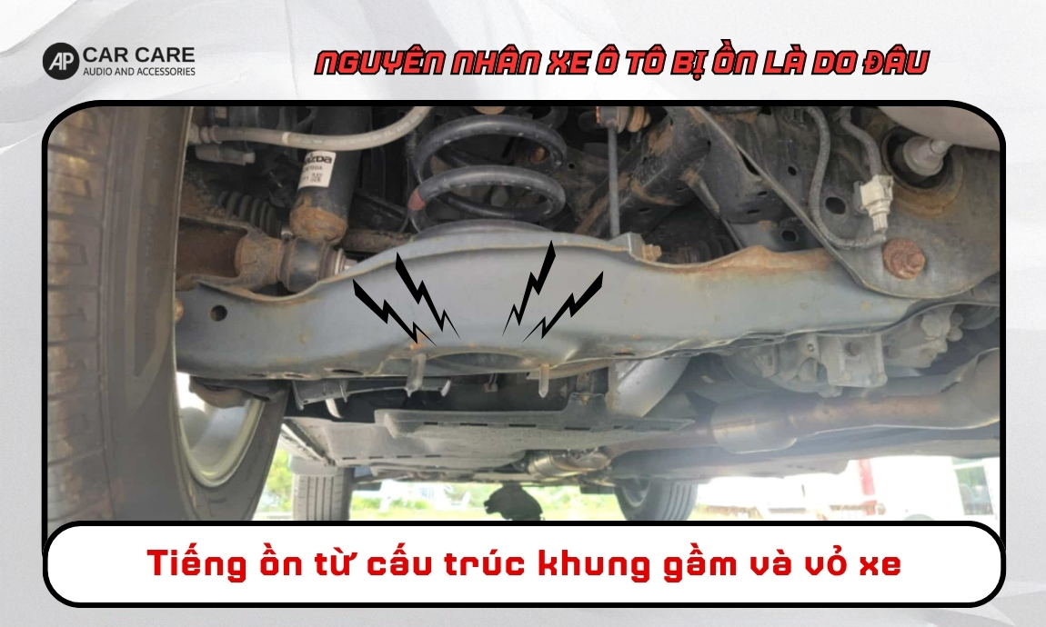 Tiếng ồn từ cấu trúc khung gầm và vỏ xe