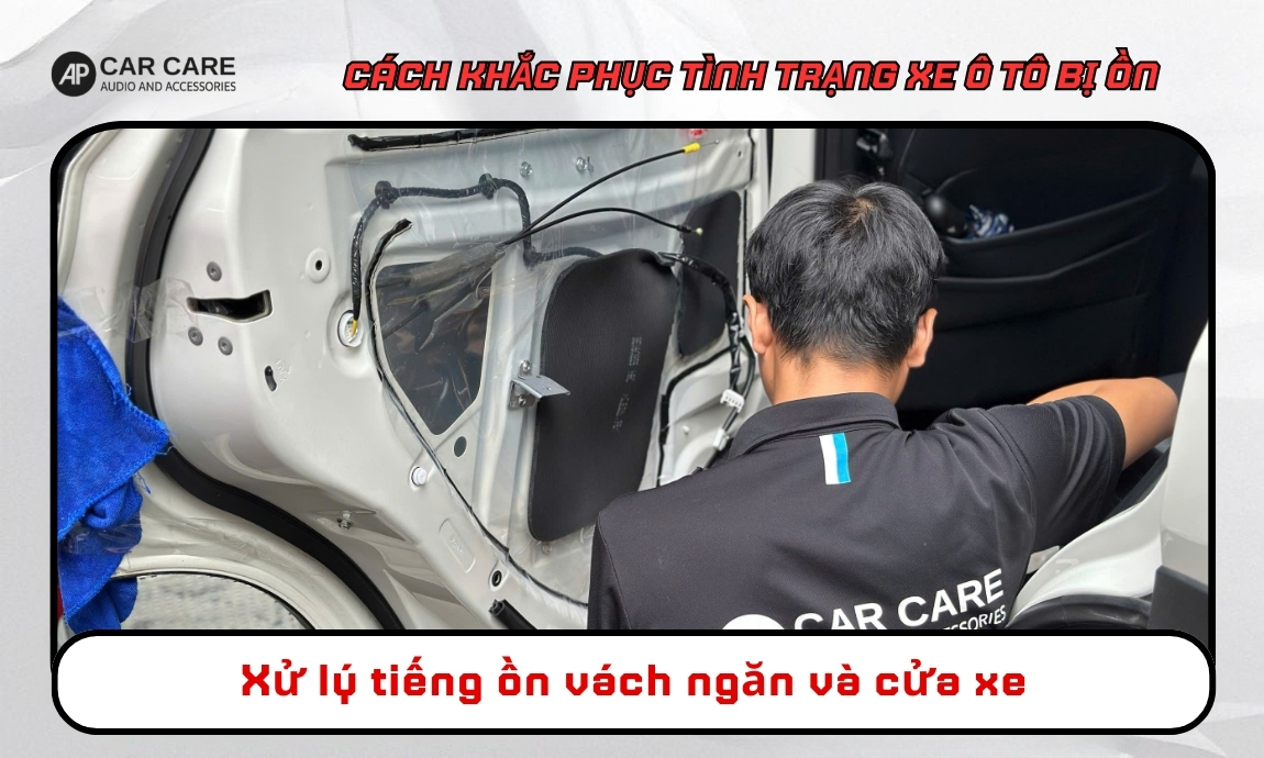 Xử lý tiếng ồn vách ngăn và cửa xe