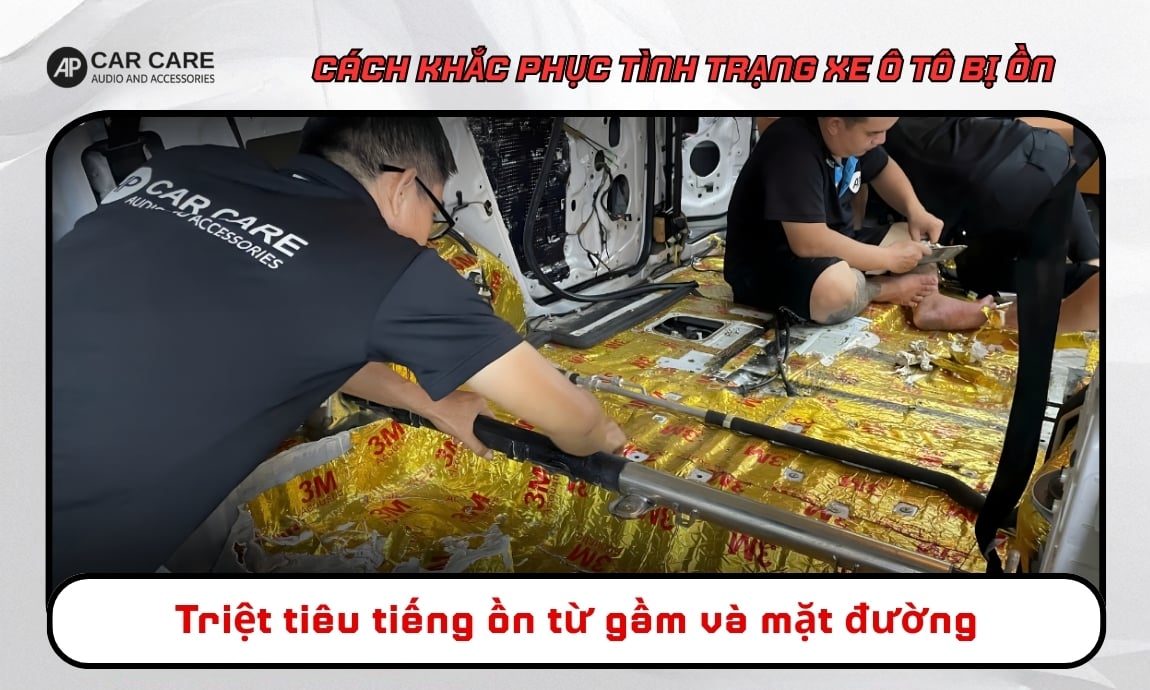 Triệt tiêu tiếng ồn từ gầm và mặt đường