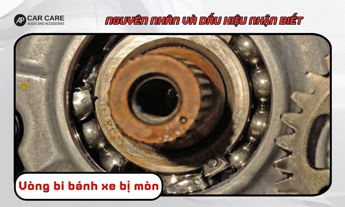 Vòng bi bánh xe bị mòn là nguyên nhân làm xe ô tô có tiếng ồn khi tăng tốc