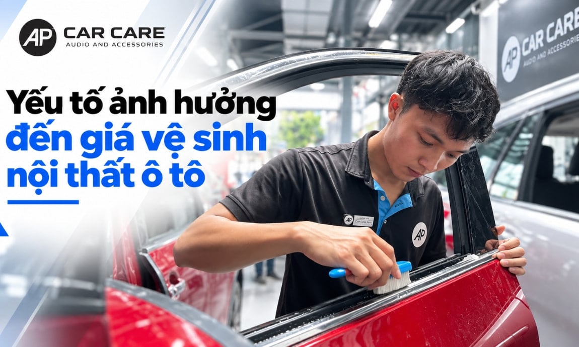 Một số yếu tố ảnh hưởng đến gi&aacute; vệ sinh nội thất &ocirc; t&ocirc;
