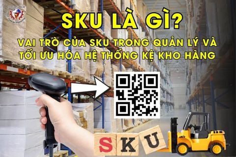 SKU là gì? Vai trò của SKU trong quản lý và tối ưu hóa hệ thống kệ kho hàng