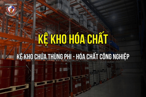 Kệ chứa hóa chất | Kệ kho hóa chất an toàn, tốt nhất hiện nay