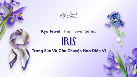 The Flower Series: Iris - Trang Sức Và Câu Chuyện Hoa Diên Vĩ