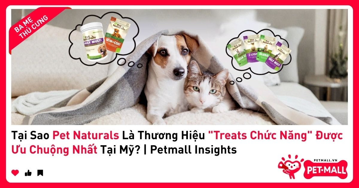 Tại Sao Pet Naturals Là Thương Hiệu 