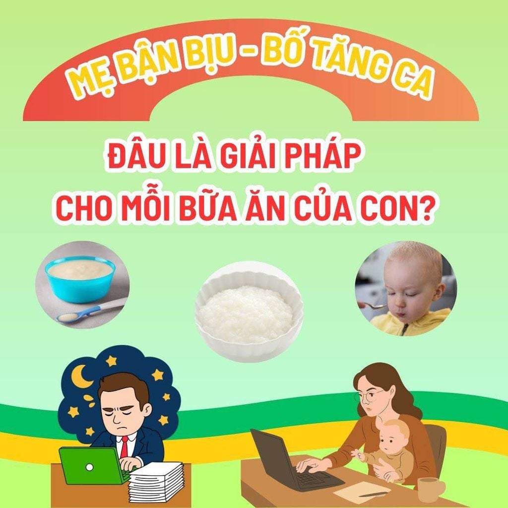 MẸ BẬN BỊU – BỐ THÌ TĂNG CA... Đâu là giải pháp cho mỗi bữa ăn của con?