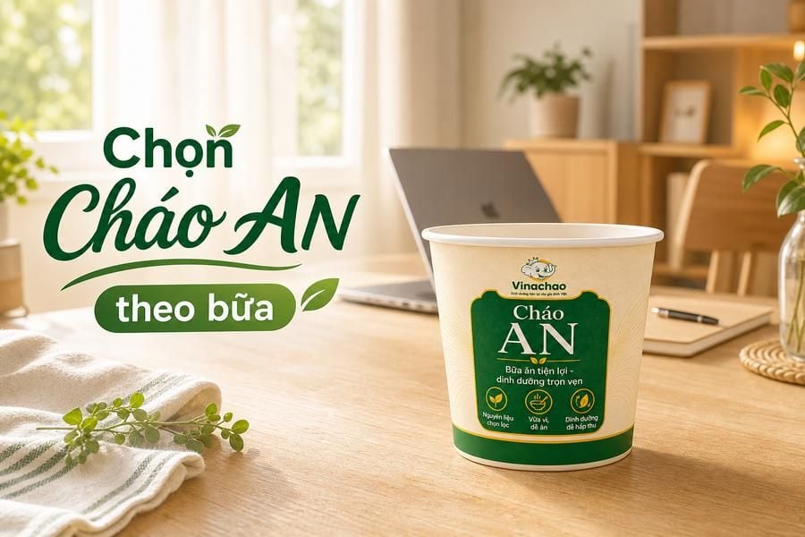 Cháo AN cho bữa sáng, trưa hay tối: Chọn theo nhu cầu mỗi ngày