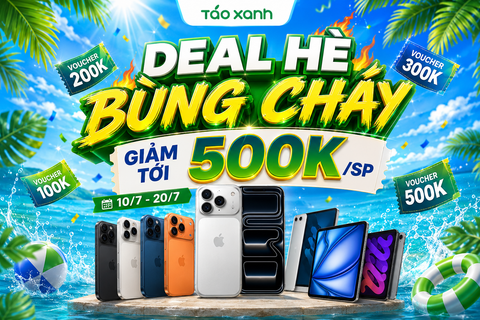 DEAL HÈ BÙNG CHÁY - Giảm tới 500K/SP khi mua iPhone, iPad & Apple Watch