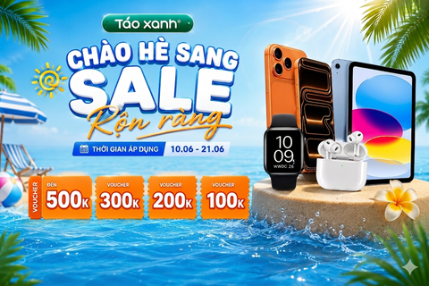 Chào Hè Sang - Sale Rộn Ràng, Giảm Đến 500K Khi Mua iPhone, iPad, Apple Watch