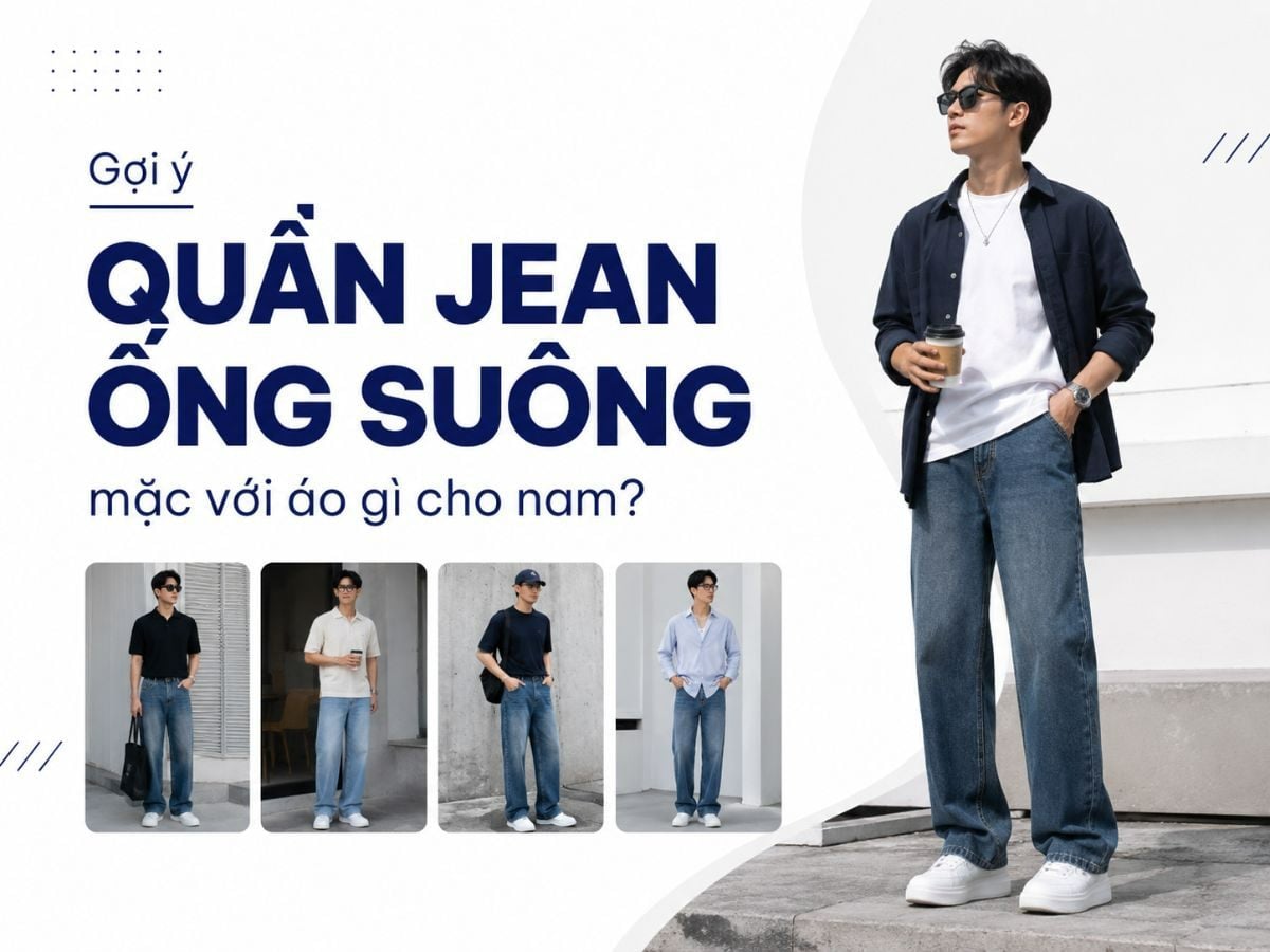 Quần jean ống suông mặc với áo gì? 14 gợi ý phối đồ cho nam