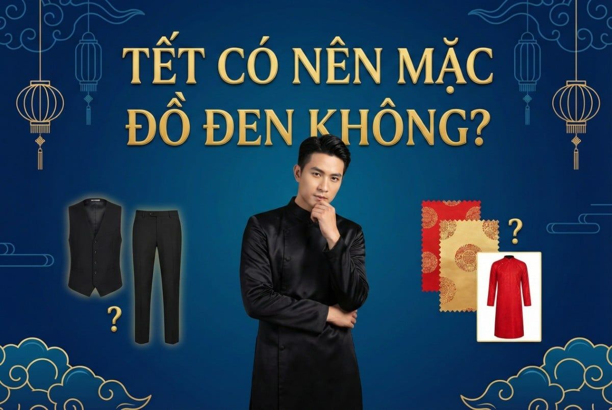 Tết Có Nên Mặc Đồ Đen Không? Cách Phối Đen Vẫn “Đúng Vibe” Đầu Năm