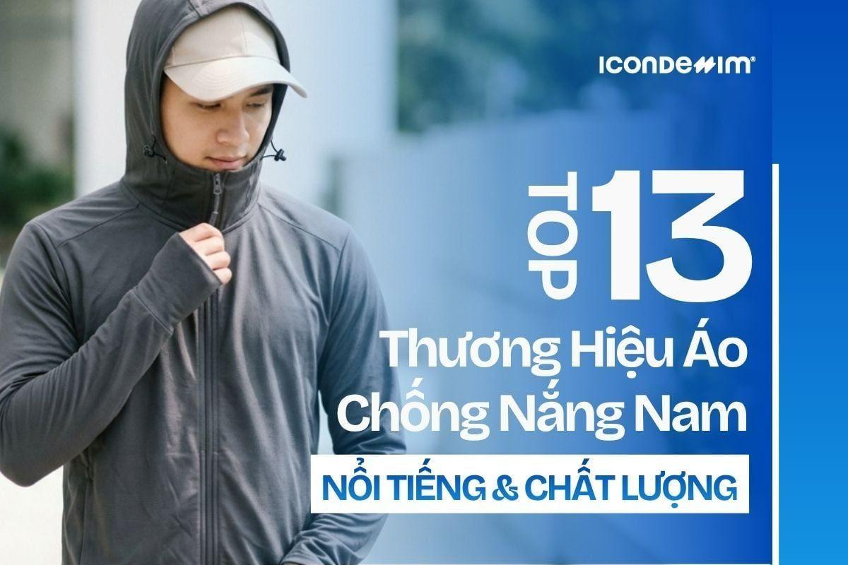 Top 13 Thương Hiệu Áo Chống Nắng Nam Nổi Tiếng, Chất Lượng