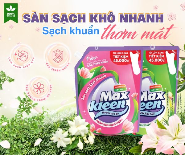 Maxkleen – Bí quyết cho sàn nhà sạch khuẩn, khô nhanh và thơm mát 🌸✨