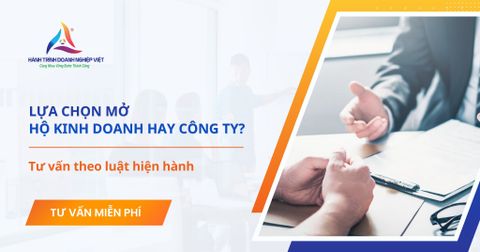Chọn mở hộ kinh doanh hay công ty sẽ có lợi hơn?
