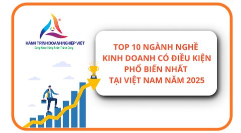 Top 10 Ngành Nghề Kinh Doanh Có Điều Kiện Phổ Biến Nhất Tại Việt Nam Năm 2025