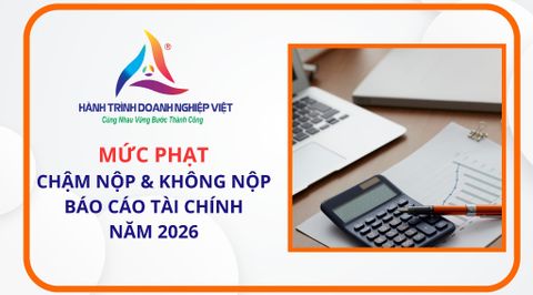 Mức Phạt Chậm Nộp & Không Nộp Báo Cáo Tài Chính Năm 2026