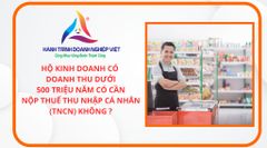 Hộ kinh doanh có doanh thu dưới 500 triệu năm có cần nộp thuế thu nhập cá nhân không?