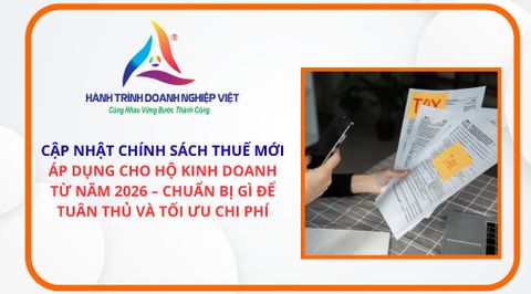 CẬP NHẬT: Chính Sách Thuế Mới Áp Dụng Cho Hộ Kinh Doanh Từ Năm 2026, Chuẩn Bị Gì Để Tuân Thủ Và Tối Ưu Chi Phí?