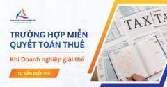 Các trường hợp không phải quyết toán thuế khi giải thể doanh nghiệp