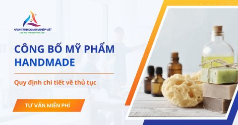 Công bố mỹ phẩm handmade: Có bắt buộc không? Thủ tục thế nào?