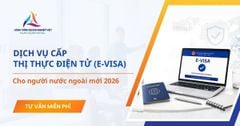 Dịch vụ cấp  thị thực điện tử (E-visa) cho người nước ngoài mới 2026