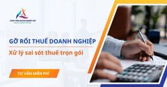 Dịch vụ gỡ rối thuế doanh nghiệp - Xử lý sai sót thuế trọn gói