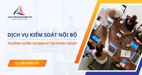 Dịch vụ kiểm soát nội bộ thường xuyên và định kỳ tại HTDNV Group