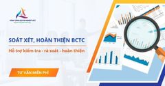 Dịch vụ soát xét và hoàn thiện báo cáo tài chính uy tín nhất hiện nay