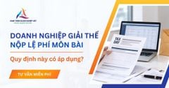 Doanh nghiệp giải thể có phải nộp lệ phí môn bài hay không?