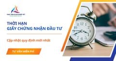 Giấy chứng nhận đầu tư có thời hạn không?