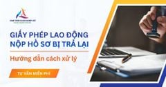 Hồ sơ giấy phép lao động bị yêu cầu bổ sung xử lý thế nào?