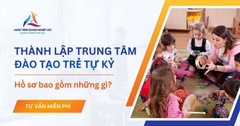 Hồ sơ thành lập trung tâm đào tạo trẻ tự kỷ cần những gì?