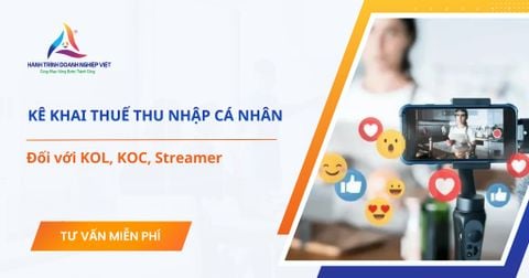 Hướng dẫn kê khai thuế thu nhập cá nhân cho KOL, KOC và Streamer