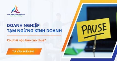 Doanh nghiệp tạm ngừng kinh doanh có phải nộp báo cáo thuế không?