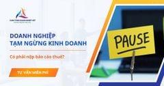Doanh nghiệp tạm ngừng kinh doanh có phải nộp báo cáo thuế không?
