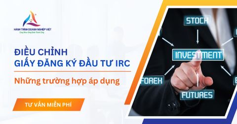 Khi nào phải điều chỉnh Giấy chứng nhận đăng ký đầu tư?