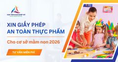 Quy trình xin giấy phép an toàn thực phẩm cho cơ sở mầm non từ A-Z