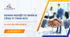 So sánh đặc điểm pháp lý doanh nghiệp tư nhân và công ty TNHH MTV
