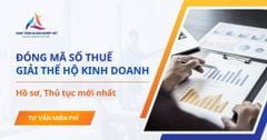 Hồ sơ, thủ tục đóng mã số thuế, giải thể hộ kinh doanh cá thể mới nhất