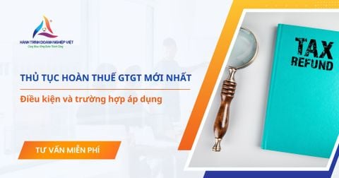 Thủ tục hoàn thuế GTGT mới nhất và quy trình thực hiện