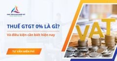 Thuế GTGT 0% là gì? Điều kiện áp dụng thuế suất 0% Doanh nghiệp cần biết hiện nay