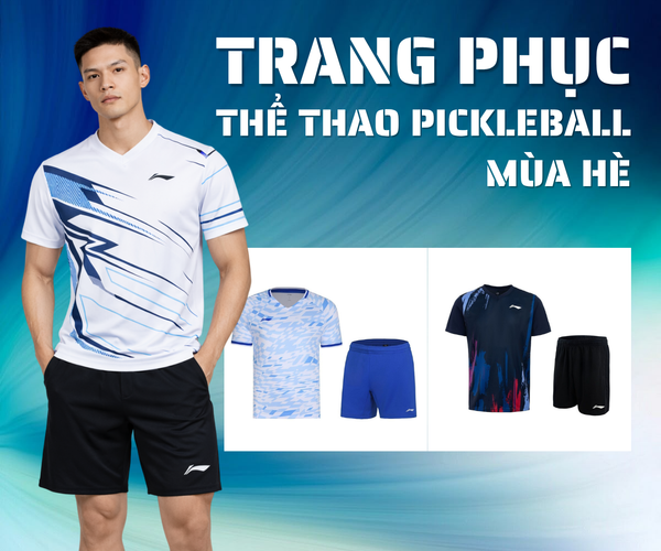 BST trang phục thể thao Pickleball mùa hè mới nhất tại Li-Ning