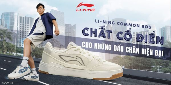 Li-Ning Common 80S – Sneaker Retro Nâng Tầm Phong Cách Trong Từng Bước Chân