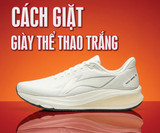 6 cách giặt giày thể thao trắng sạch như mới ngay tại nhà