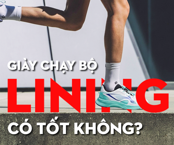Giày chạy bộ Li-Ning có tốt không, có đáng mua không?