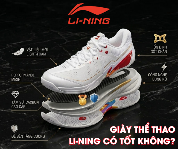 Giày thể thao Li-Ning có tốt không? Chất lượng có xứng với tầm giá?