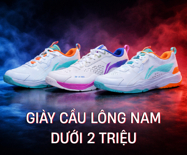 Bật mí 6 mẫu giày cầu lông nam dưới 2 triệu đáng mua nhất