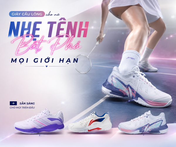 Xem ngay các mẫu giày cầu lông cho nữ tại Li-Ning - Cân mọi đối thủ
