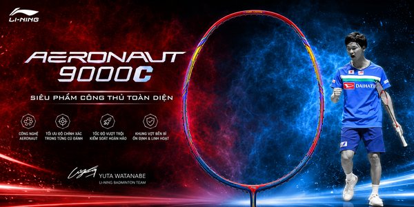 Li-Ning Aeronaut 9000C – Vũ Khí Tấn Công Cho Những Cú Đánh Uy Lực