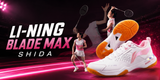 Giày Cầu Lông Li-Ning BLADE MAX SHIDA – Khám Phá Đôi Giày “Chị Dẹo” Chiharu Shida Được Fan Săn Đón